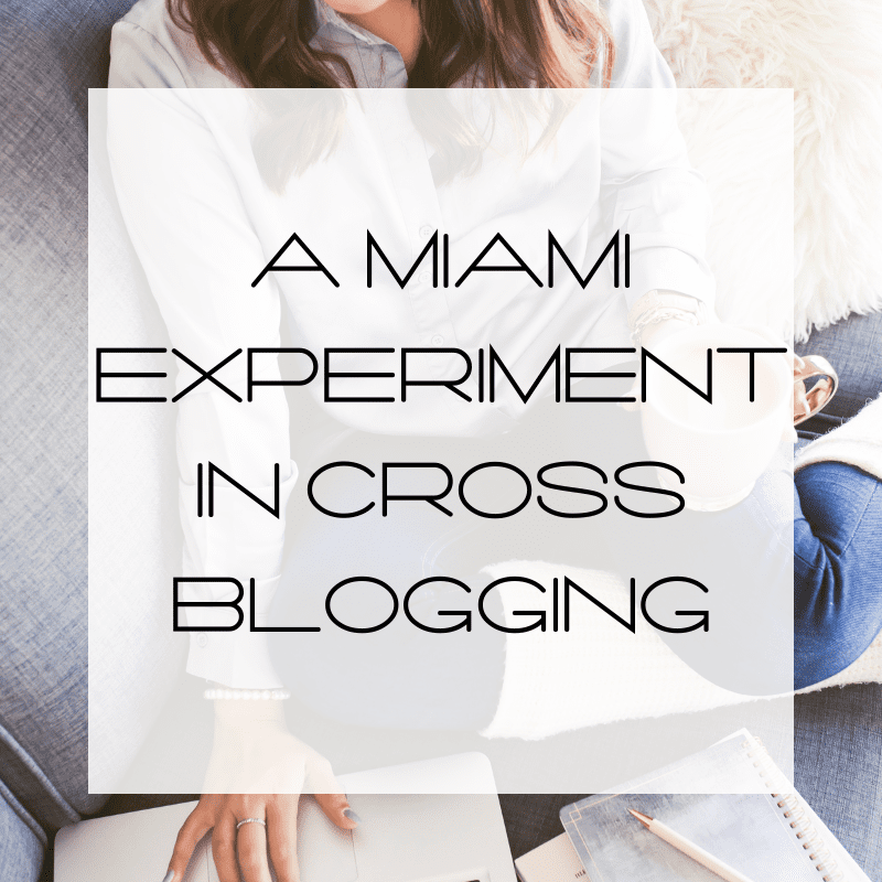 A Miami Experiment in Cross Blogging