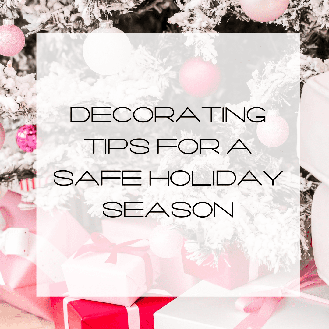 Decorating Tips for a Safe Holiday Season