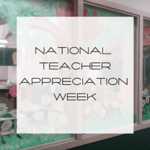 National-Teacher-Appreciation-Week, teacher appreciation