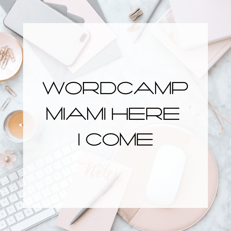 WordCamp Miami Here I Come