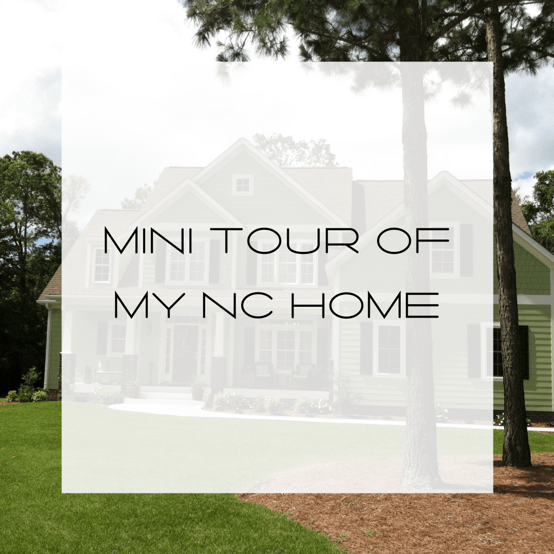 Join Me for a Mini Tour of my NC Home