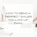 Sales Follow-Up Email, How to Send a Perfect Follow-Up Email