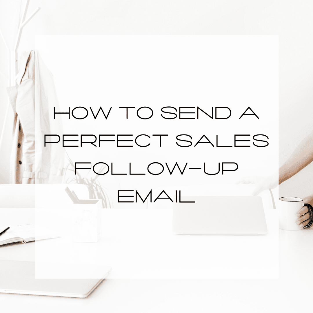 Sales Follow-Up Email, How to Send a Perfect Follow-Up Email