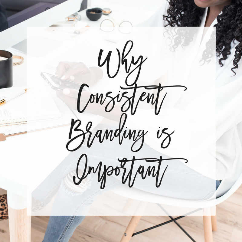 Why Consistent Branding is Important