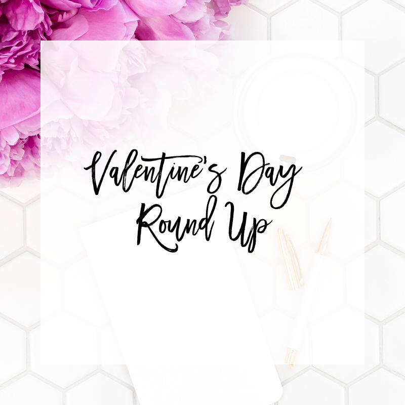 Valentine's Day Round Up