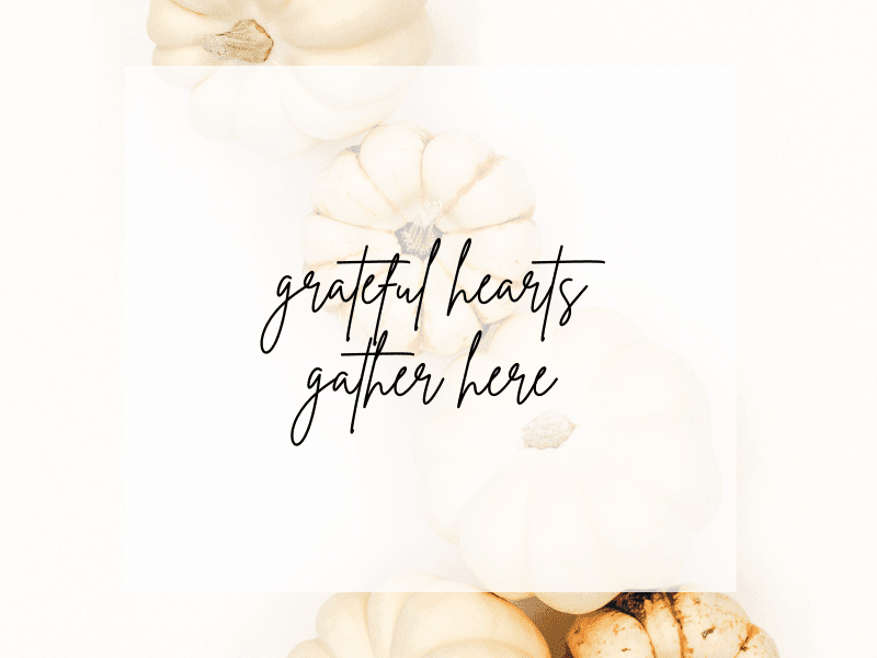 Grateful Hearts Gather Here quote, practice daily gratitude