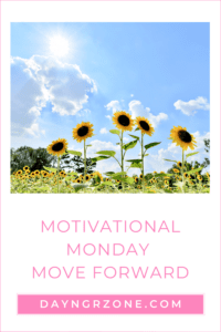 Pinterest Pin for the Move Forward motivational Monday series