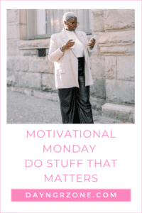 Pinterest Pin for the do stuff that matters Motivational Monday series