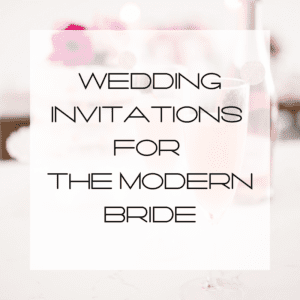 Wedding invitations for modern brides, Beautiful Wedding invitations for the Modern Bride