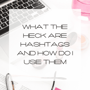 Hastags, What are hashtags, How do I use hashtags