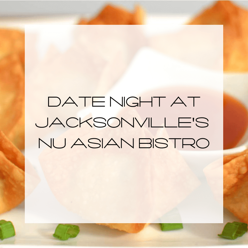 Date Night at Nu Asian Bistro in Jacksonville, NC